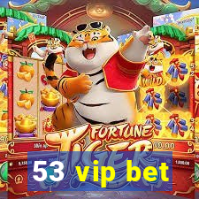 53 vip bet